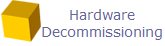          Hardware 
        Decommissioning
